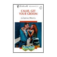 Callie, Get Your Groom