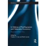 In Defense of Post-Keynesian and Heterodox Economics: Responses to their Critics