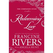 Redeeming Love: The Companion Study