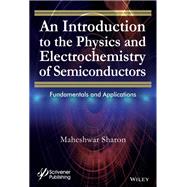 An Introduction to the Physics and Electrochemistry of Semiconductors