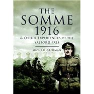 The Somme 1916 & Other Experiences of the Salford Pals