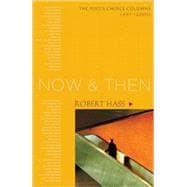 Now and Then The Poet's Choice Columns, 1997-2000