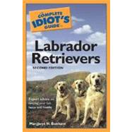 The Complete Idiot's Guide to Labrador Retrievers, 2nd Edition