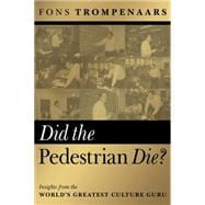 Did the Pedestrian Die? Insights from the World's Greatest Culture Guru