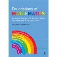 Foundations of Mathematics An Active Approach to Number, Shape and Measures in the Early Years