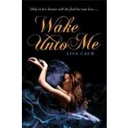 Wake Unto Me