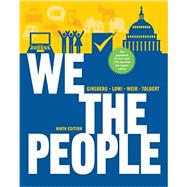 We the People: An Introduction to American Politics, 9th Edition