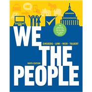 We the People: An Introduction to American Politics, 9th Edition