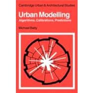 Urban Modelling: Algorithms, Calibrations, Predictions