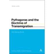 Pythagoras and the Doctrine of Transmigration Wandering Souls