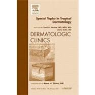 Special Topics in Tropical Dermatology: An Issue of Dermatologic Clinics
