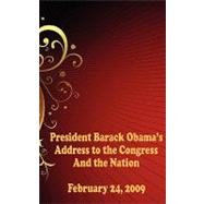 President Barack Obama's Address to the Congress and the Nation, February 24, 2009 Includes the Republican Response