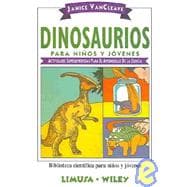 Dinosaurios para ninos y jovenes/ Dinosaurs for Every Kid: Actividades superdivertidas para el aprendizaje de la ciencia/ Super Fun Activities for the Learning of Science