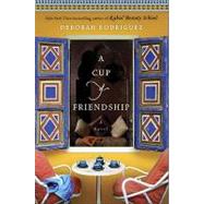 A Cup of Friendship: A Novel