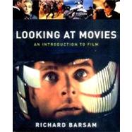 Looking at Movies: An Introduction to Film,9780393974362