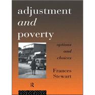 Adjustment and Poverty: Options and Choices