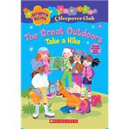 Groovy Girls Sleepover Club #6: The Great Outdoors: Take a Hike