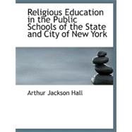 Religious Education in the Public Schools of the State and City of New York