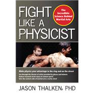 Fight Like a Physicist