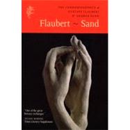 Flaubert-Sand: The Correspondence of Gustave Flaubert & George Sand