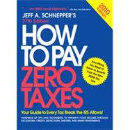 How to Pay Zero Taxes 2010, 27th Edition