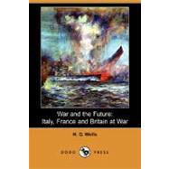 War and the Future : Italy, France and Britain at War