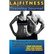 The La Fitness Personal Training Journal & Logbook