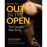 Out in the Open, Revised Edition The Complete Male Pelvis