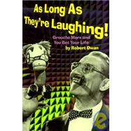 As Long As They're Laughing : Groucho Marx and You Bet Your Life