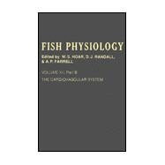 Fish Physiology: Part B : The Cardiovascular System