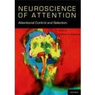 Neuroscience of Attention: Attentional Control and Selection