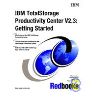 IBM TotalStorage Productivity Center V2.3 : Getting Started