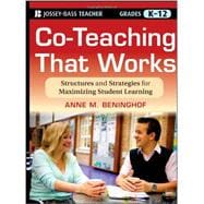 Co-Teaching That Works : Structures and Strategies for Maximizing Student Learning
