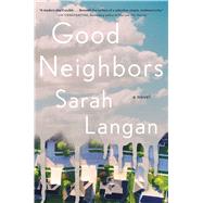 Good Neighbors A Novel