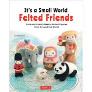 It's a Small World Felted Friends