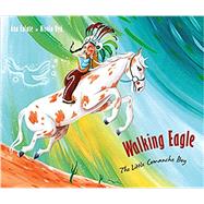 Walking Eagle The Little Comanche Boy