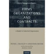 Firms, Organizations and Contracts A Reader in Industrial Organization