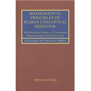 Mathematical Principles of Human Conceptual Behavior: The Structural Nature of Conceptual Representation and Processing