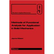 Methods of Functional Analysis for Application in Solid Mechanics
