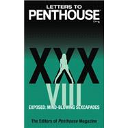 Letters to Penthouse xxxviii : Exposed: Mind-blowing Sexcapades