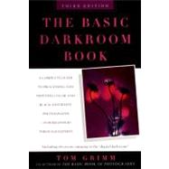 The Basic Darkroom Book compl GT Processing ptg Color Black White photogs for Beginners thru Experts