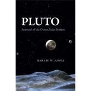 Pluto: Sentinel of the Outer Solar System