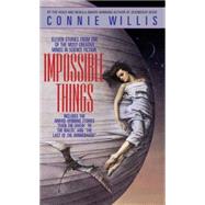 Impossible Things A Novel