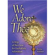 We Adore Thee