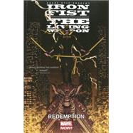 Iron Fist: The Living Weapon Volume 2 Redemption