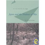 Silence to Light : Japan and the Shadows of War