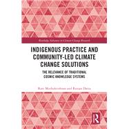 Indigenous Practice and Community-Led Climate Change Solutions