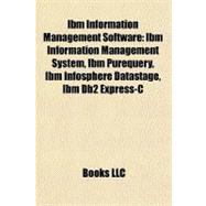 Ibm Information Management Software : Ibm Information Management System, Ibm Purequery, Ibm Infosphere Datastage, Ibm Db2 Express-C