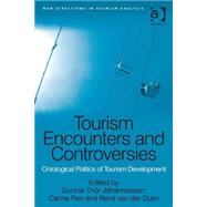 Tourism Encounters and Controversies: Ontological Politics of Tourism Development