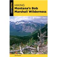 Hiking Montana's Bob Marshall Wilderness,9781493074365